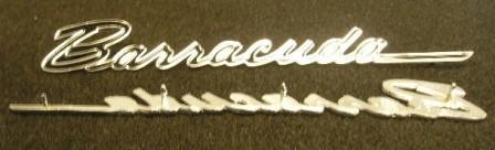 Passenger side "Barracuda" fender emblem  -  9-3/4" in length and stands 1-1/8" at it's tallest point.  -The pins are the same on the driver and passenger side except that the second pin from the beginning on the driver side is mounted on the second "a" in the word Barracuda, and on the passenger side is mounted on the second "r" in the word Barracuda.