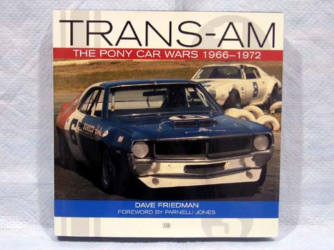 <b>Trans-Am</b> Subtitle: The Pony Car Wars, 1966-1971.  When the Trans-Am series let pony cars loose on the road circuits of America, some of the most exciting road racing in history took place.  Until rule changes forced American manufacturing teams to withdraw in 1972, these ground-pounders enjoyed a golden era of dominance.  Fans of vintage racing and muscle cars will enjoy this book's great photography and commentary from seris participants, as well as comprehensive race results.  Hardcover - 228 pages.